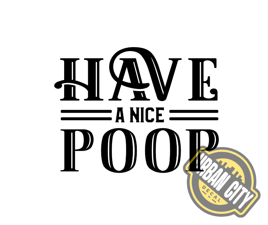 Have A Nice Poop