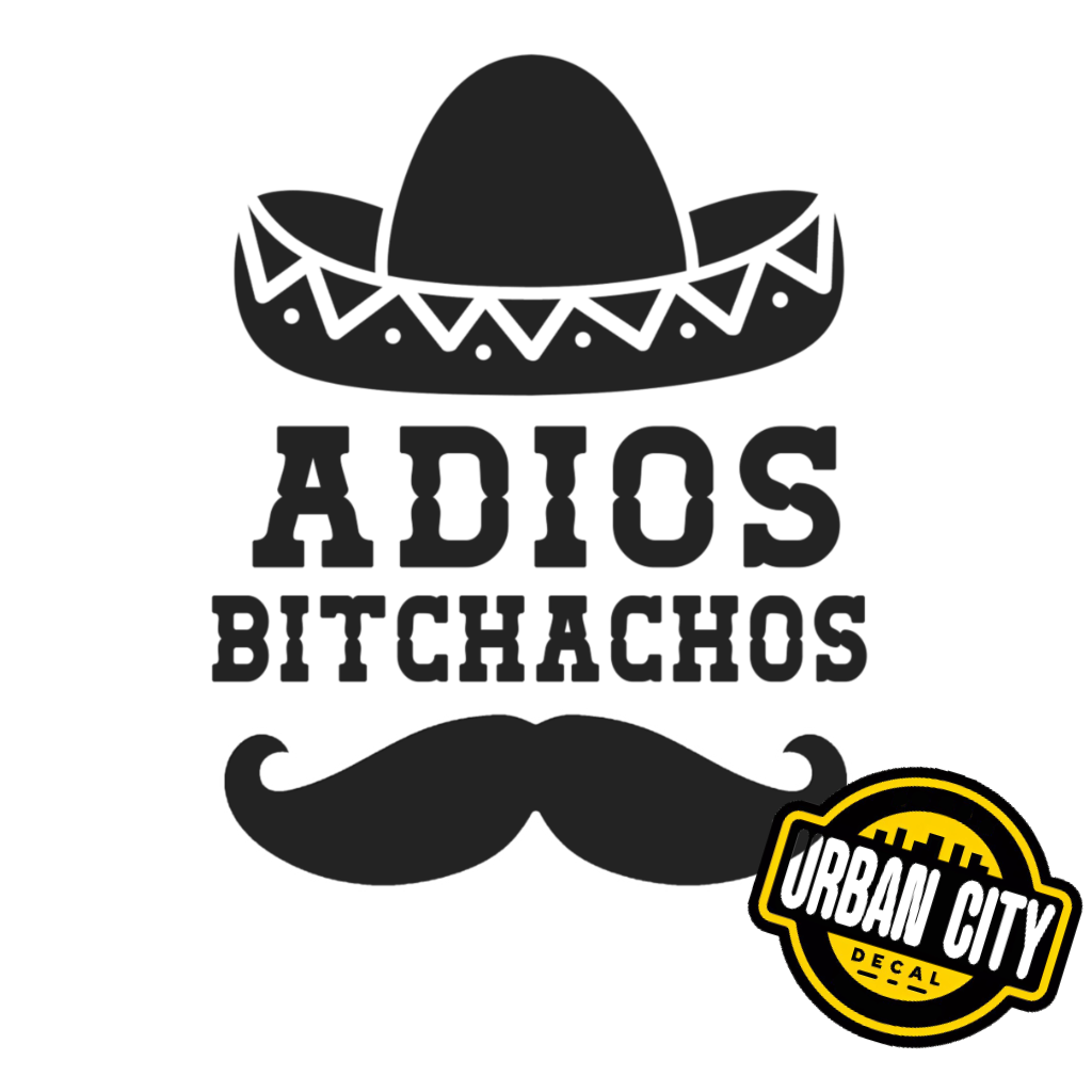 Adios Bitchachos