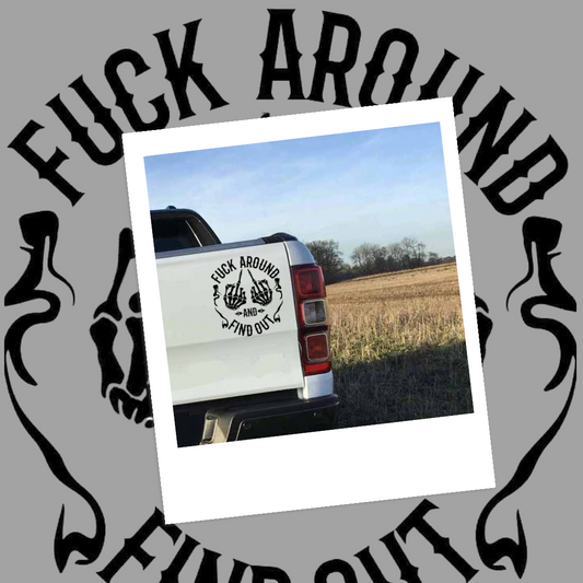 Fuck Around And Find Out