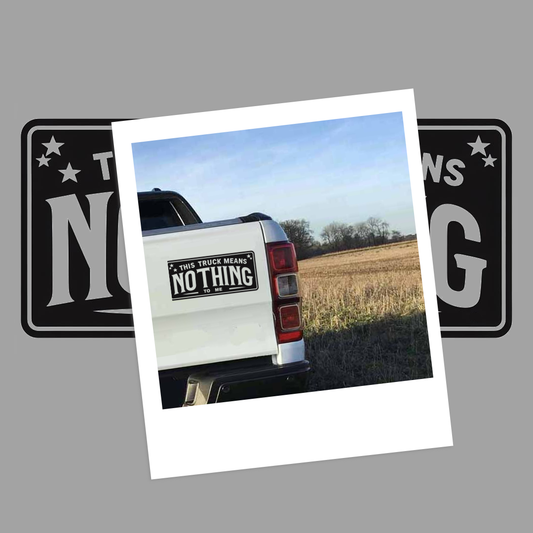 This Truck Means Nothing To Me