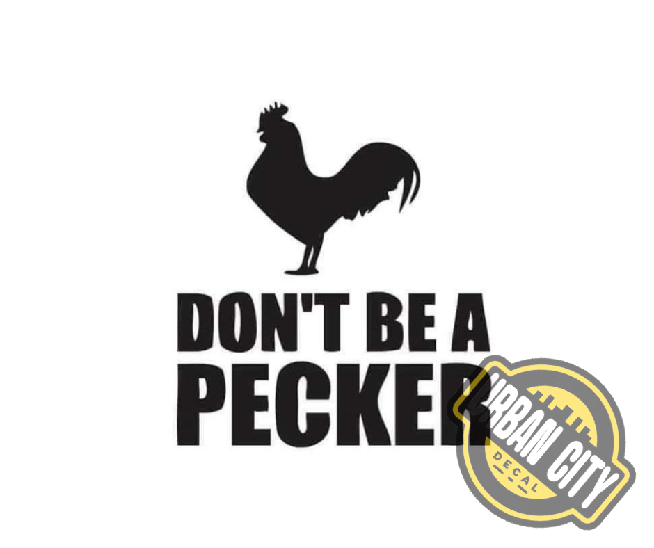 Don't Be A Pecker