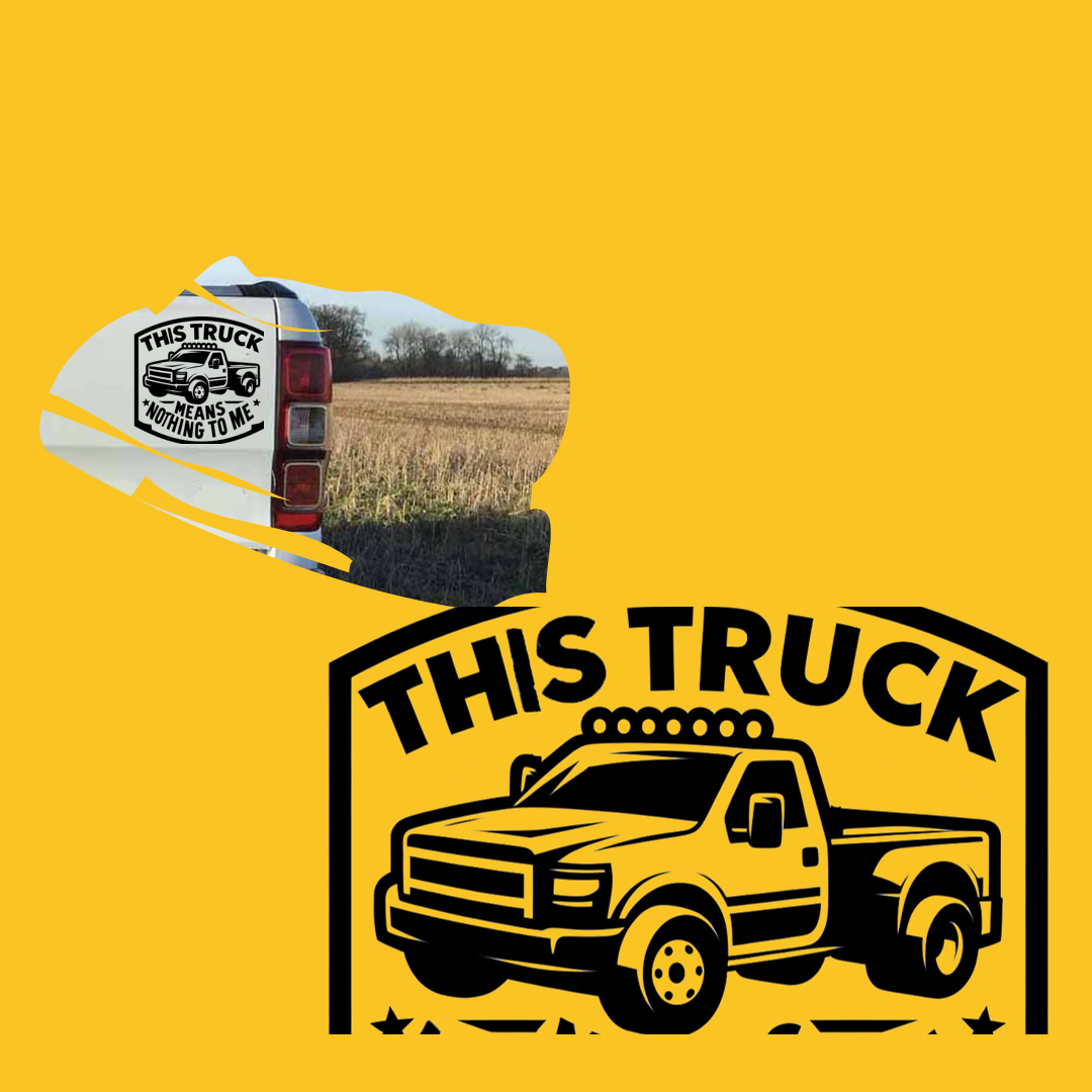 This Truck Means Nothing To Me