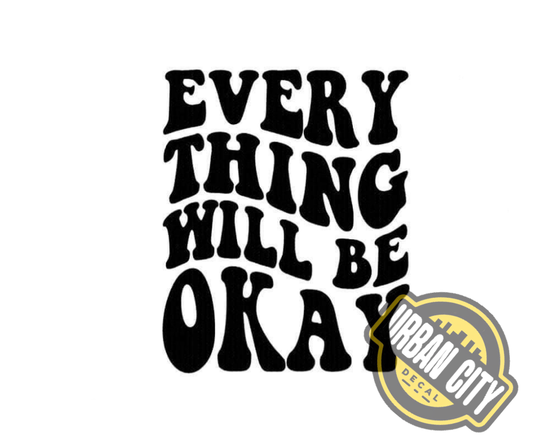 Every Thing Will Be Okay