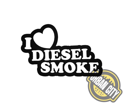 I Love Diesel Smoke