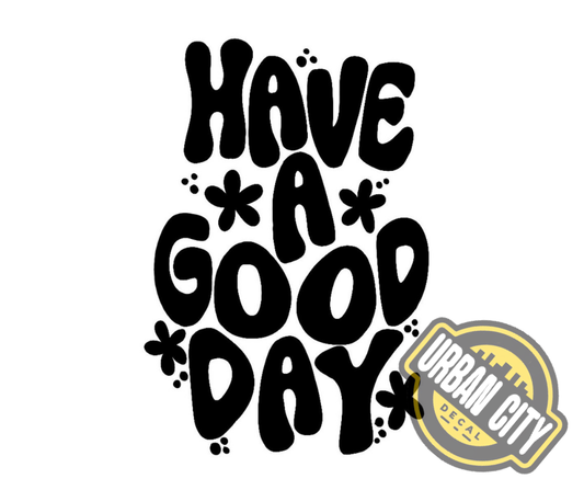 Have A Good Day