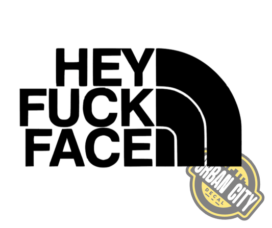 Hey Fuck Face