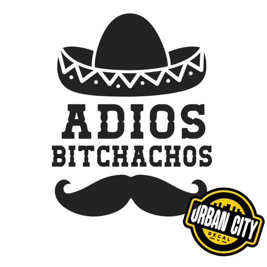 Adios Bitchachos