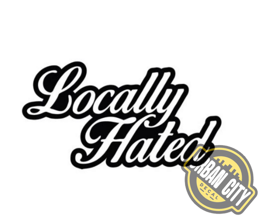 Locally Hated