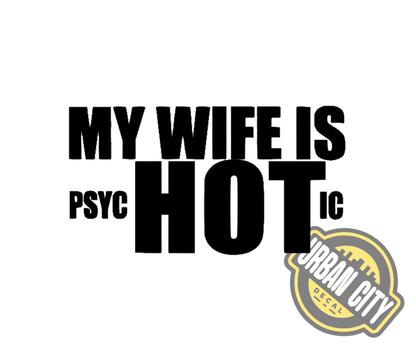 My Wife Is psycHOTic