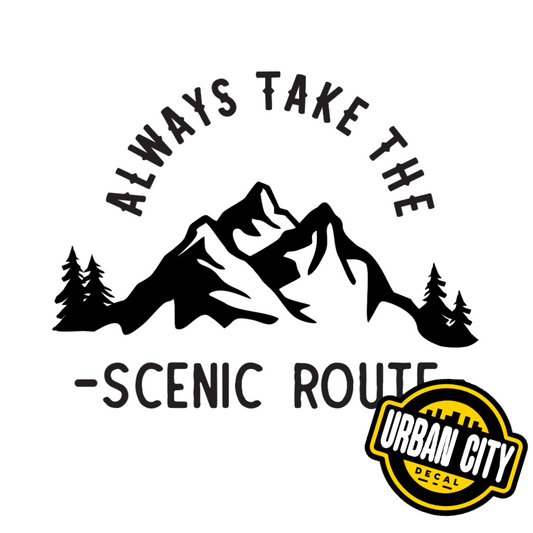 Always Take The Scenic Route
