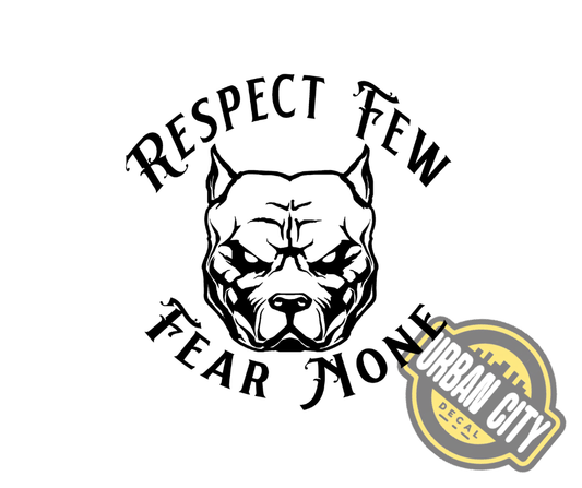 Respect Few, Fear None
