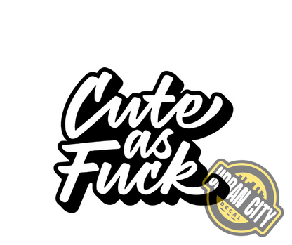 Cute As Fuck