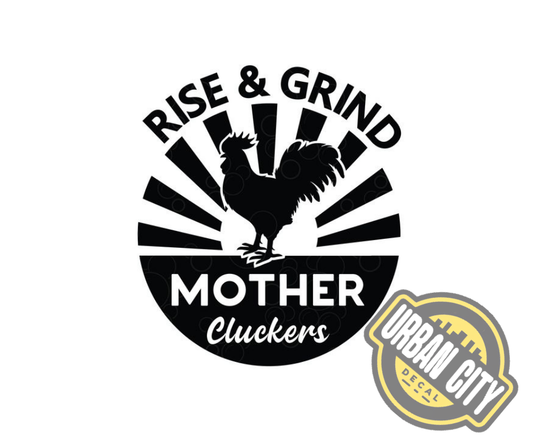 Rise & Grind Mother Cluckers