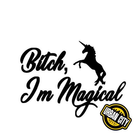 Bitch I'm Magical