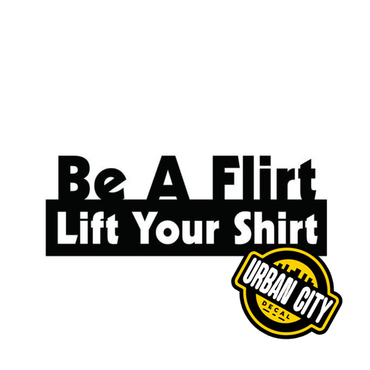 Be A Flirt Lift Your Shirt