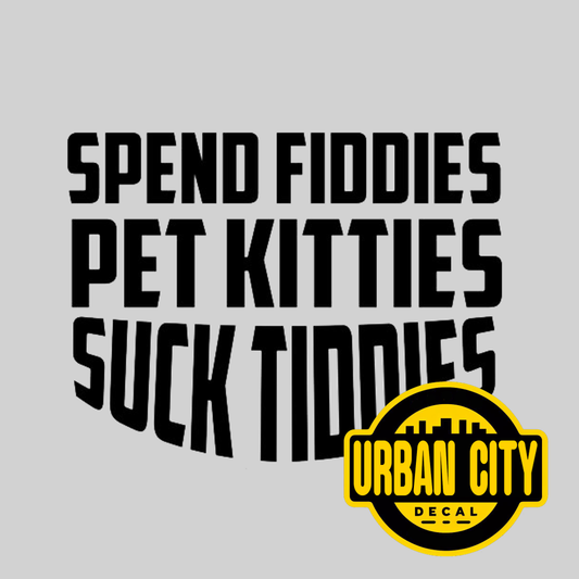 Spend Fiddies Pet Kitties Suck Tiddies
