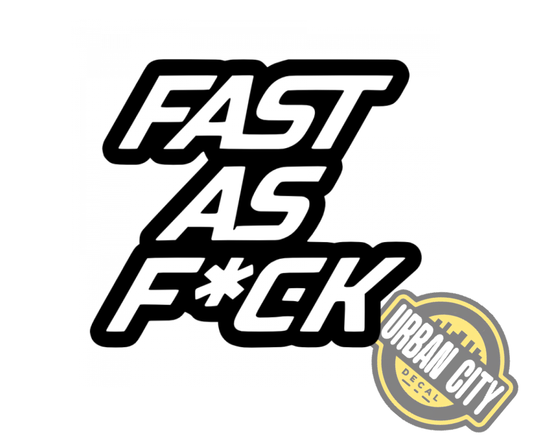 Fast As Fuck