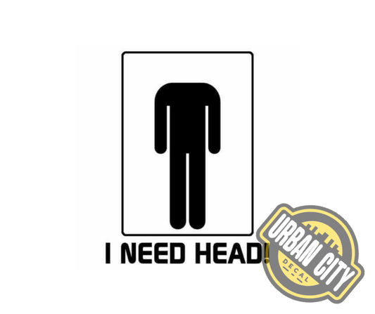 I Need Head