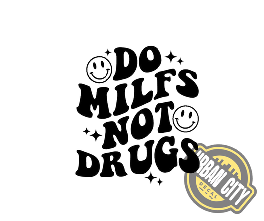 Do Milfs Not Drugs