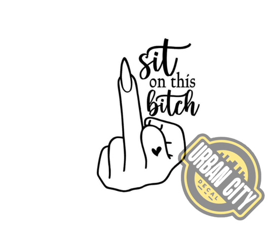 Sit On This Bitch