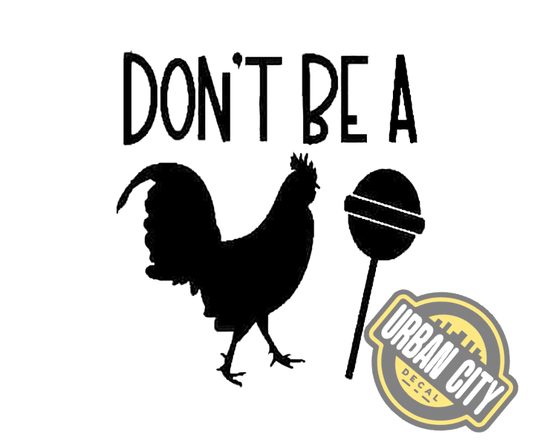 Don't Be A Cock Sucker