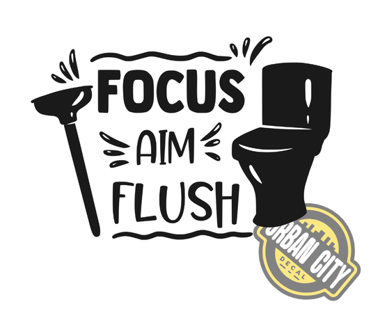 Focus, Aim, Flush