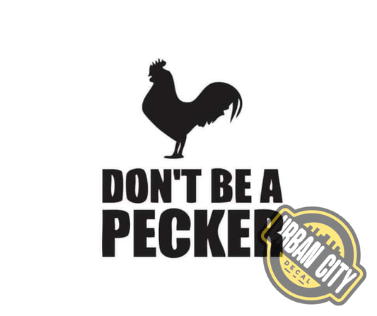 Don't Be A Pecker