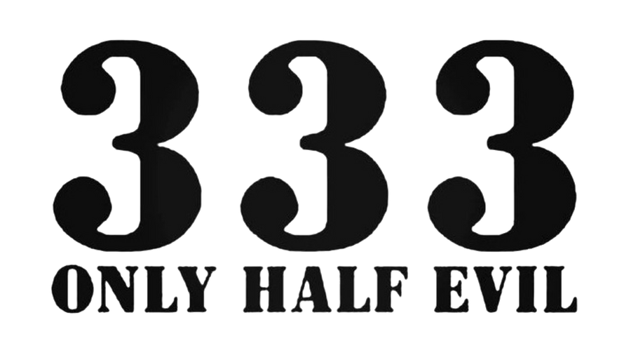 333 Only Half Evil