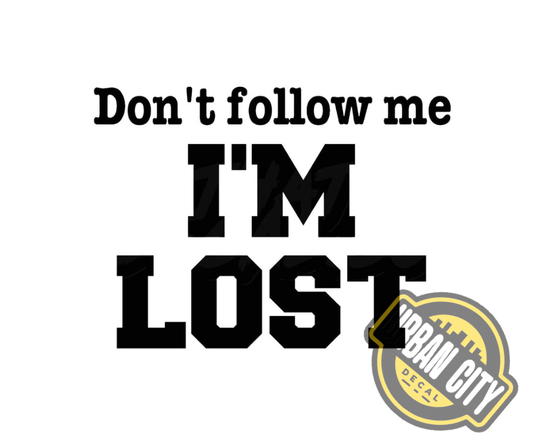 Don't Follow Me I'm Lost