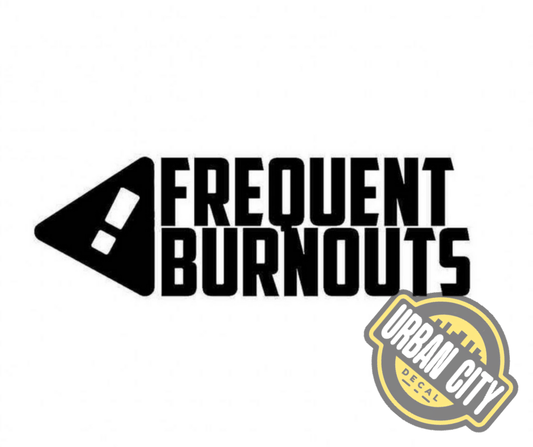 Frequent Burnouts