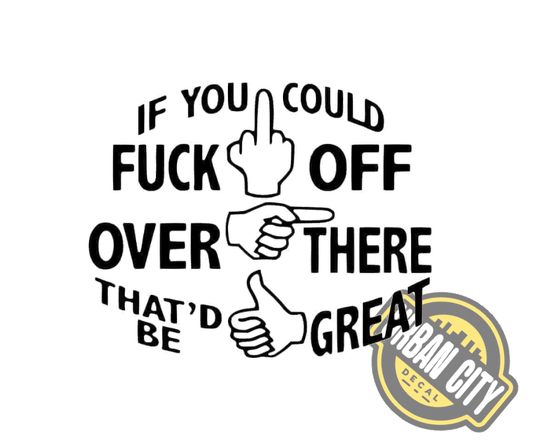 If You Could Fuck Off Over There, That'd Be Great