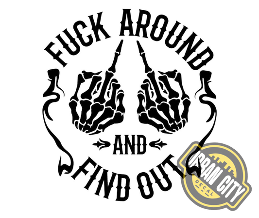 Fuck Around And Find Out