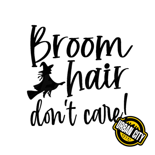 Broom Hair Don't Care