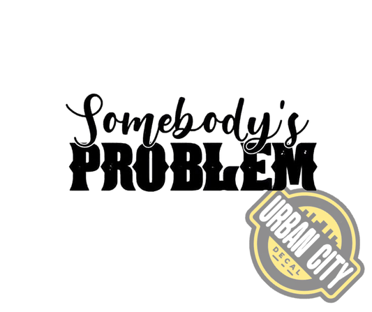 Somebody's Problem