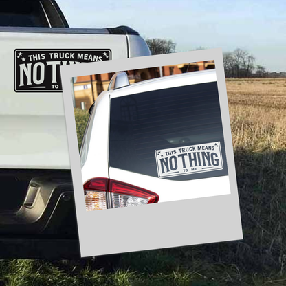 This Truck Means Nothing To Me