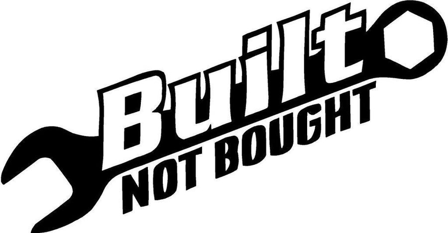 Built Not Bought