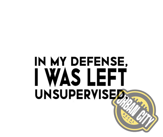 In My Defense I Was Left Unsupervised