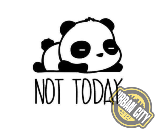 Not Today - Panda