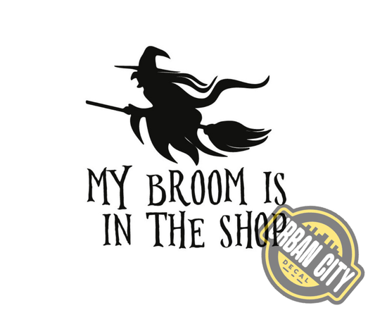 My Broom Is In The Shop V2