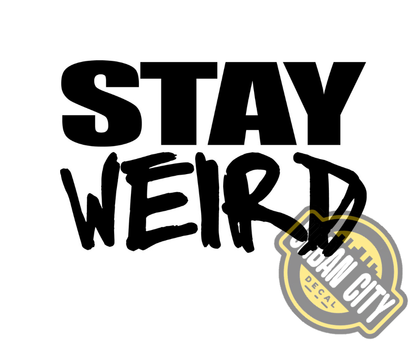 Stay Weird