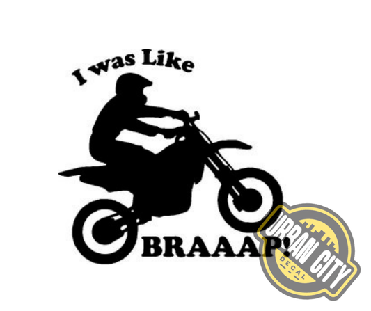 I Was Like Braaap !
