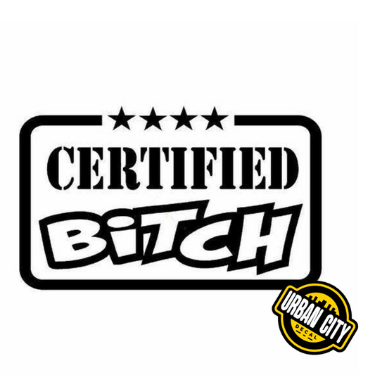 Certified Bitch