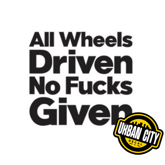 All Wheels Driven, No fucks Given