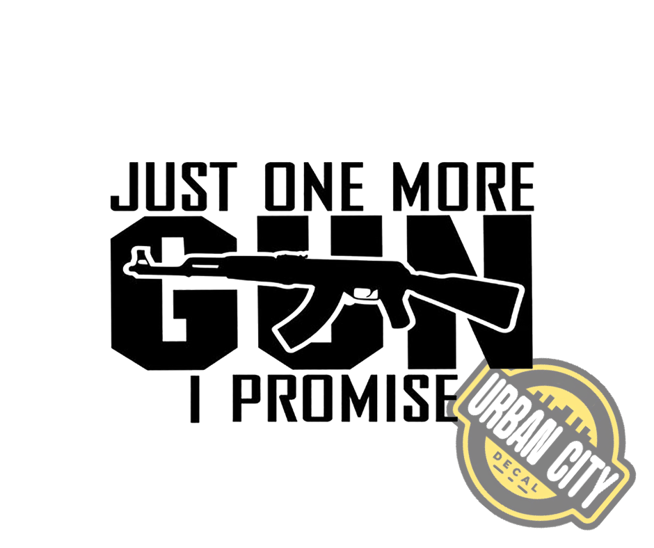 Just One More Gun - I Promise