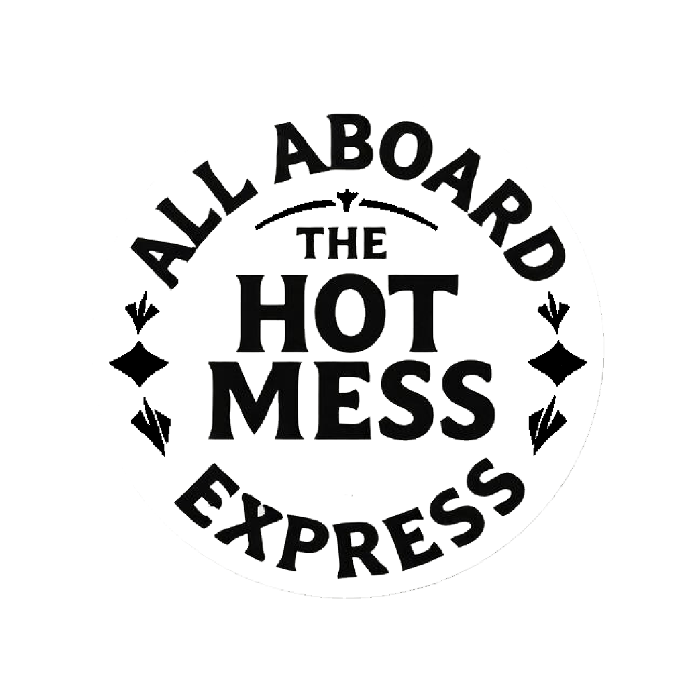 Black and white circular decal reading “All Aboard the Hot Mess Express” with bold decorative lettering.