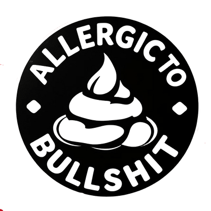 Black circular decal with white lettering reading “Allergic to Bullshit” surrounding a stylized steaming pile of cartoon excrement.