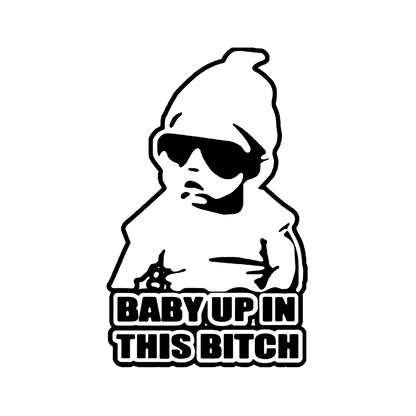 Baby Up In This Bitch