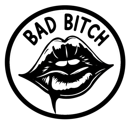 Black and white circular decal featuring bold “BAD BITCH” lettering above stylized glossy lips.