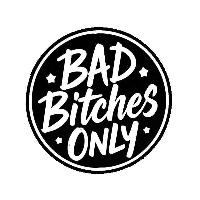 Black circular decal with bold white lettering reading “Bad Bitches Only,” surrounded by small stars.