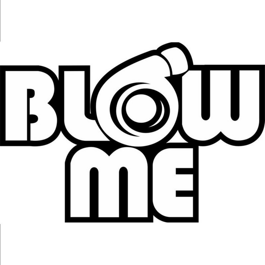 Blow Me
